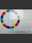 ČLOVĚK MĚNÍ SVĚT - Civilizace, kultura a životní prostředí - LAKOMÝ Zdeněk - náhled