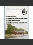Samoloty bombowe i szturmowe w lotnictwie polskim [= Biblioteczka Skrzydlatej Polski; 12] - náhled