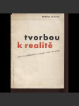 Tvorbou k realitě (obálka Zdeněk Rossmann a typografická úprava) (Studie k problematice současné české literatury) - náhled