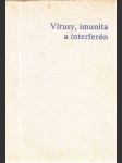 Vírusy, imunita a interferón - náhled