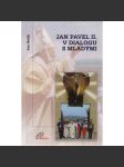 Jan Pavel II. v dialogu s mladými - náhled