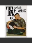 Ty ještě věříš? ThDr. Jaroslav Studený - náhled