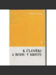 K člověku a Bohu v Kristu 1 - náhled