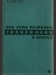 Jak jsme filmovali Trader Horn v Africe - náhled