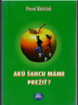 Akú šancu máme prežiť - náhled