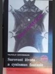 Surovost života a cynismus fantasie - effenberger vratislav - náhled
