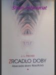 ZRCADLO DOBY - Abeceda skoro filosofická - FISCHER Josef Ludvík - náhled