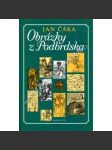 Obrázky z Podbrdska [Brdy, Podbrdsko, Berounsko, Dobříšsko, Rokycansko; historie, pověsti, osobnosti - Velíz, Vraní skála, Hudlice, Tetín, Svatý Jan pod skalou, Karlštejn, Kodské polesí - Koda, Zlatý kůň, Plešivec, Dobřív, Radeč] - náhled