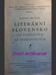 Literární slovensko let padesátých až sedmdesátých - pražák albert - náhled