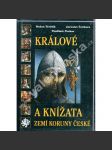 Králové a knížata zemí Koruny české [čeští panovníci ve středověku, Přemyslovci, Lucemburkové, Jagellonci] - náhled