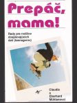 Prepáč mama! Rady pre rodičov dospievajúcich detí - náhled
