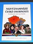 Nejvýznamnější české osobnosti - Encyklopedie nejen pro školáky - náhled