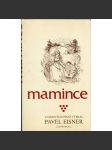 Mamince - Z lidových písní vybral Pavel Eisner [Lidové písně, exilové vydání, Konfrontace, exil] - náhled