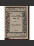 Jak rostla Praha I. a II. (2 svazky) - Stavební vývoj Prahy - náhled