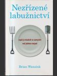 Nezřízené labužnictví - náhled