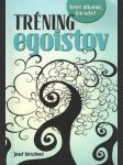 Tréning egoistov (Never nikomu, len sebe!)   - náhled