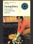 Žampióny - pěstování a kuchyňská příprava staněk miloslav, smotlacha miroslav, hov - náhled
