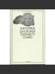 Životopisy dvanácti císařů (Antická knihovna sv. 24) [Obsah: antický Řím za císařství, římští císařové: Julius Caesar, Augustus, Tiberius, Claudius, Nero, Caligula, Titus, Domitianus, Vespasianus] - náhled