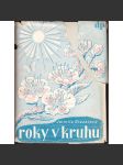 Roky v kruhu (edice: Živé knihy, sv. 140) (román, autobiografie; podpis Jarmila Glazarová; obálka Václav Karel, návrh vazby Ladislav Sutnar) - náhled