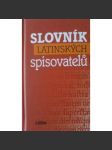 Slovník latinských spisovatelů (literární věda, latina, mj. Římská literatura, Humanistická latinská literatura, Česko-latinská literatura 17. a 18. stol, Apuleius, Cicero, Horatius, Plinius, Petronius) - náhled