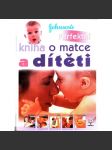 Perfektní kniha o matce a dítěti (péče o děti, výchova, novorozenci, kojenci, batolata) - náhled