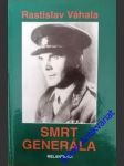 Smrt generála - váhal rastislav - náhled