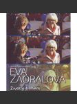 Eva Zaoralová. Život s filmem (rozhovor, kinematografie, filmový festival - Karlovy Vary, mj. i Jiří Bartoška, Jiří Menzel, Miloš Forman, Jan Němec, E. Schorm) - náhled