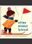Učíme mládež lyžovat (lyžování, příručka, tělocvik) - náhled