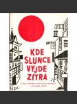 Kde slunce vyjde zítra. Z cest sovětských novinářů po koloniích a závislých zemích (edice: Knihovna Rudého práva) (žurnalistika, propaganda, komunismus; Císařství generála MacArthura (Japonsko),Ve stínu minaretů kvetou nesmysly - Turecko) - náhled
