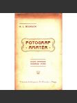 Fotograf amatér (fotografie, fotografování, příručka, mj. Jak si počínati máme při fotografování? Retuš negativní, Akvarelové kolorování fotografií) - náhled