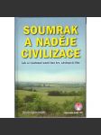 Soumrak a naděje civilizace. jak si vládnout sami bez tzv. zástupců lidu (decentralizace, přímá demokracie, politologie) - náhled