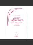 Abeceda anthroposofie. Slovník s výkladem pojmů z oboru anthroposofie (antropozofie, filozofie [Rudolf Steiner]) - náhled