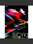 Bicykl. Historie, mýty, posedlost (cyklistika, jízdní kola, závody, fotografie, mj. Tour de France, Vuelta, Giro d´Italia) - náhled