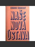 Naše nová ústava (edice: Živá věda, sv. 26) (Ústavní právo, státní právo, politické strany, decentralizace) - náhled