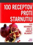 100 receptov proti stranutiu (100 návodov, ako si udržať mladosť) - náhled