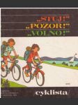Stůj! Pozor! Volno! - cyklista - náhled