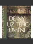 Dějiny užitého umění [umělecké řemeslo, starověk, antika, středověk; Asie, Amerika, Afrika, Islám, Čína; křesťanské, románské, gotika, renesance, baroko; keramika, malba, dřevo, textil, sošky, nábytek, sklo, porcelán, kámen, výzdoba dekor kovy zlatnictví] - náhled