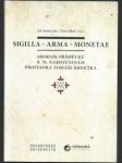 Sigilla – arma – monetae - náhled