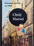 Chtěj marsej - průvodce pro lidi, co chtěj oswaldová alena brunhilda, rejžková magd - náhled