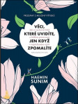 Věci, které uvidíte, jen když zpomalíte haemin sunim - náhled