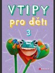 Vtipy pro děti 3 neubauerová zuzana - náhled