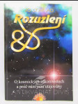 Rozuzlení: O kosmických zákonitostech a proč nám jsou utajovány - náhled