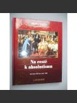 Ne cestě k absolutismu - Dějiny světa [historie, absolutismus] - náhled