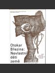 Nevlastní děti země (edice: Klub přátel poezie) [básně, mj. Vzpomínky, Vůně zahrad mé duše, Legenda tajemné viny, Předtuchy, Postavy, Krajiny, ilustrace Josef Istler] - náhled