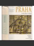 Praha středověká (románská, gotická) - Architektura, sochařství, malířství, umělecké řemeslo 9.-15. století (čtvero knih o Praze) - náhled
