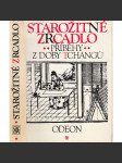 Starožitné zrcadlo: Příběhy z doby Tchangů - Výbor čínských povídek [Čína, čínské povídky] - náhled