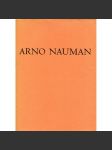 Arno Nauman (edice: Grafické zjevy, sv. III.) [bibliofilie, grafika a podpis Arno Nauman, mj. i portrét Bedřich Smetana] - náhled