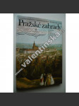 Pražské zahrady [Praha, zahradní architektura historických částí Prahy; mj. Vrtbovská zahrada, Valdštejnská zahrada, Letohrádek Hvězda, Stromovka, Bertramka, Kampa, Karlovo náměstí] - náhled