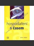 Hospodaření s časem (edice: Management praxe) (řízení, příručka) - náhled