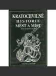 Kratochvilné historie měst a míst zemí koruny české (České pověsti, folklor, mj. Země česká, Země moravská, Země slezská, Mluva zvonů; Kocourkov, Litomyšl, Břeclav, Brno, Jičín, Sedlčany, Tábor) - náhled